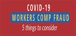 Workers&#39; Comp Fraud COVID-19