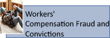 Workers&#39; Compensation Fraud and Convictions