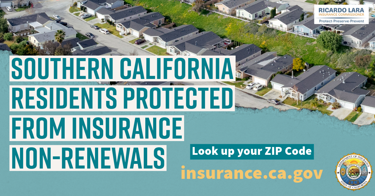 Southern California Residents protected from insurance non-renewals. Look up your zip code.